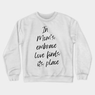 Inspirational quote for mothers day gift Crewneck Sweatshirt